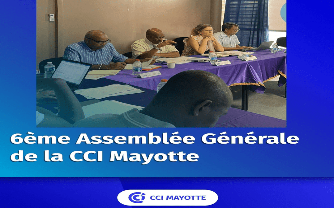 La 6ème Assemblée Générale de la CCI Mayotte