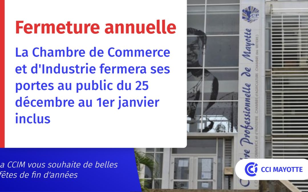 Fermeture annuelle Chambre de Commerce et d’Industrie